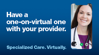 A virtual care advertisement reads, "Have a one-on-virtual one with your provider," featuring the image of a smiling female healthcare provider.